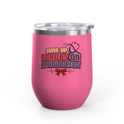 Suns up, scrubs on, attitude ready Tumbler