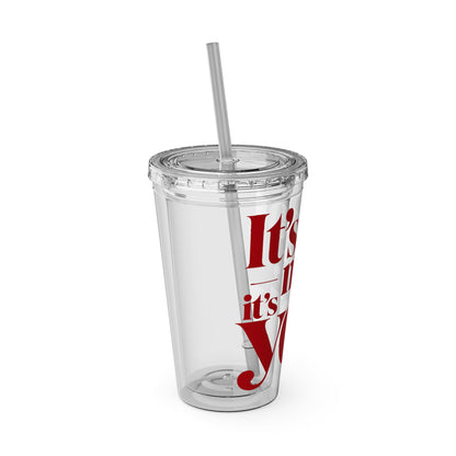 It's not me, it's you Cup