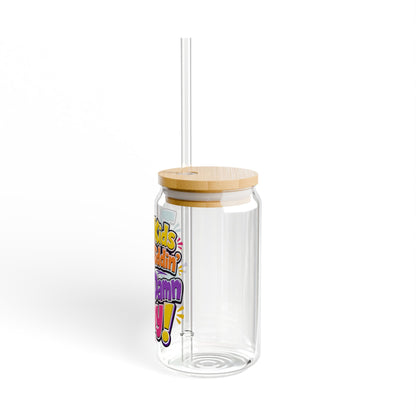 Them kids been kiddin all damn day! Sipper Glass