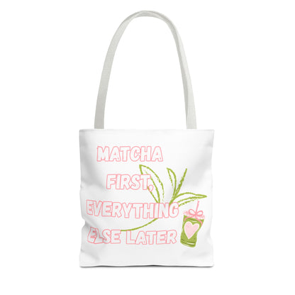 Matcha First Everything Else Later Tote Bag