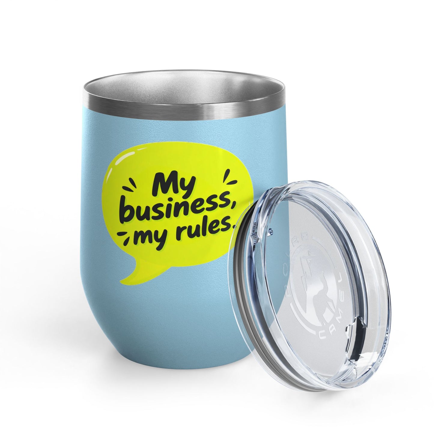 My business, my rules. Tumbler