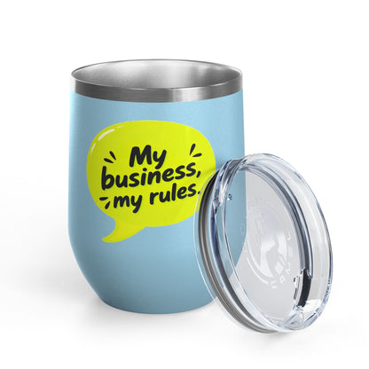My business, my rules. Tumbler