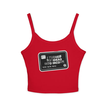 I turned my ideas into income Tank Top