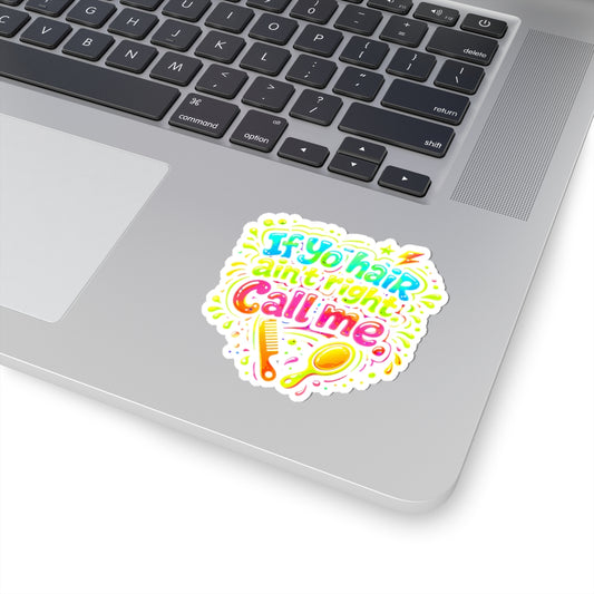 If yo hair ain't right call me Sticker