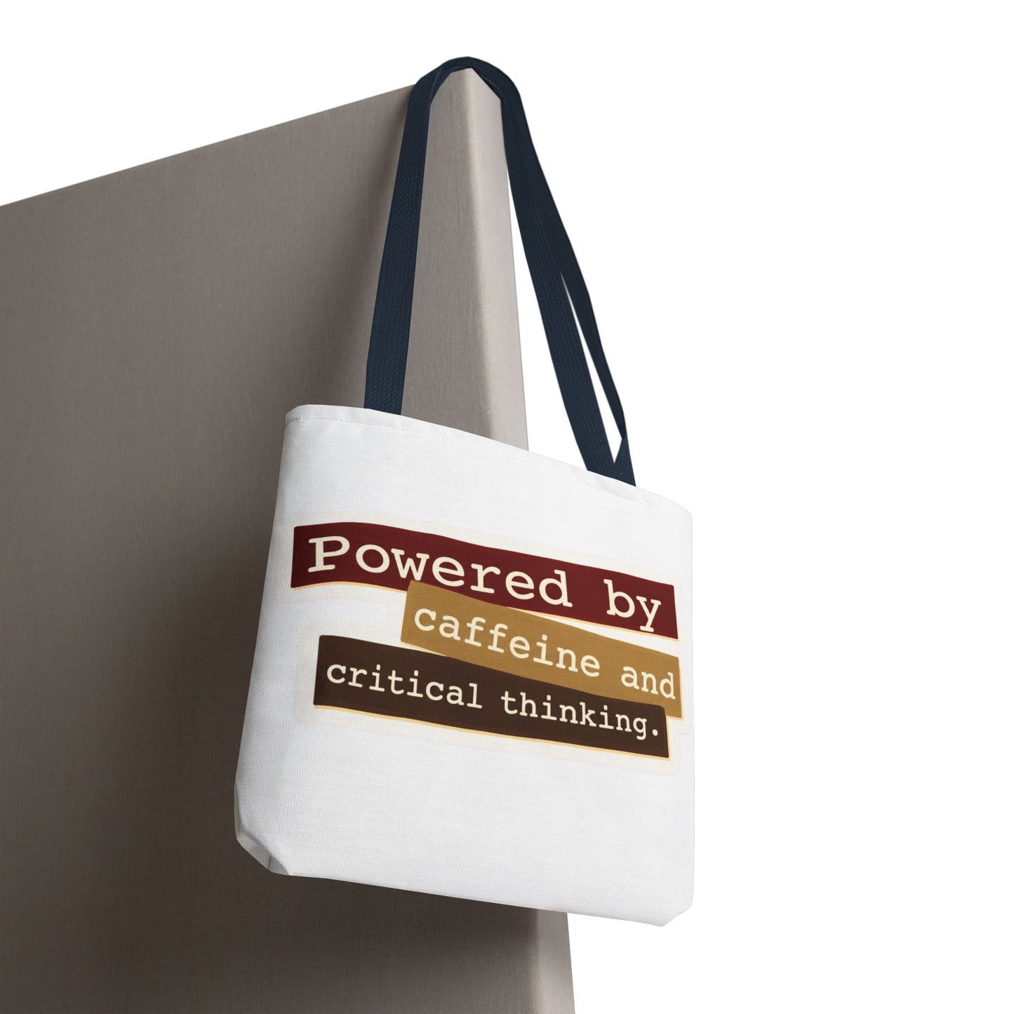 Powered by caffeine and critical thinking Tote Bag
