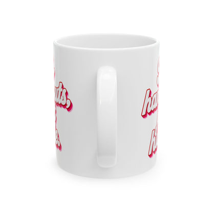 No handouts, just hustle. Mug