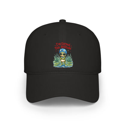 I've earned this attitude Baseball Cap
