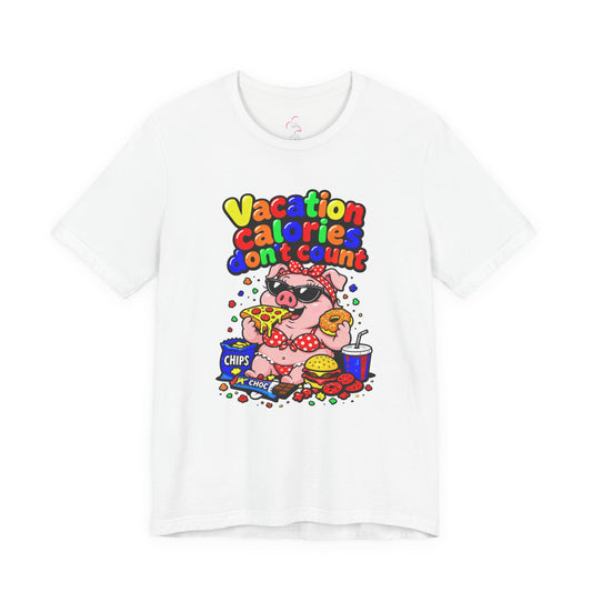 Vacation calories don't count T-shirt