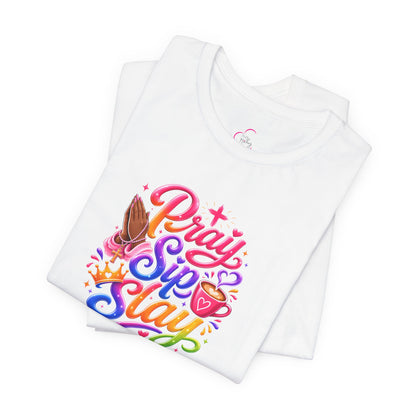 Pray, sip, slay T-shirt