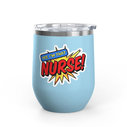 Yes, I'm that NURSE Tumbler