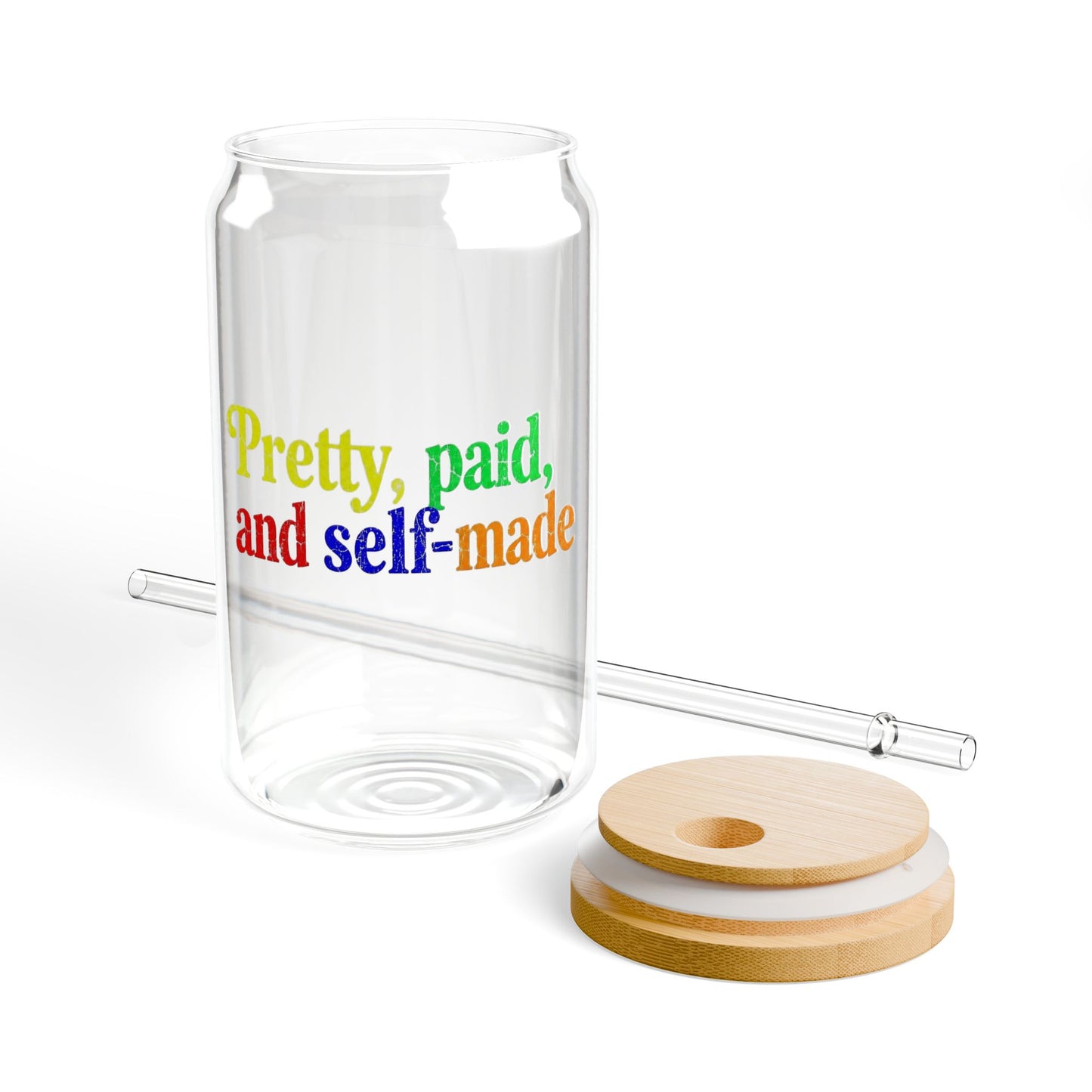 Pretty, paid, and self-made Sipper Glass