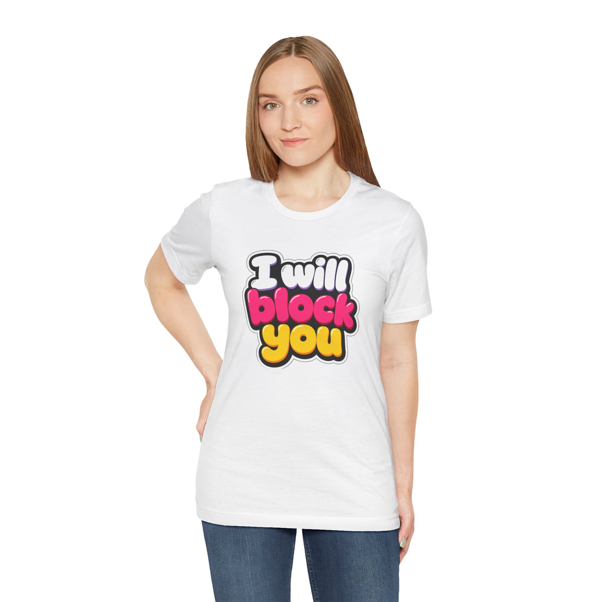 I will block you T-shirt