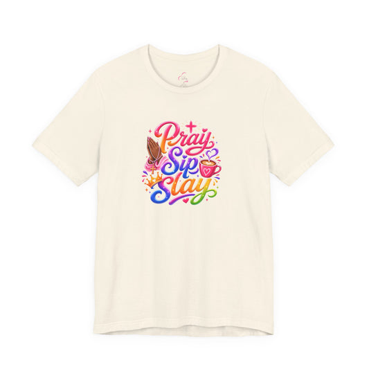 Pray, sip, slay T-shirt