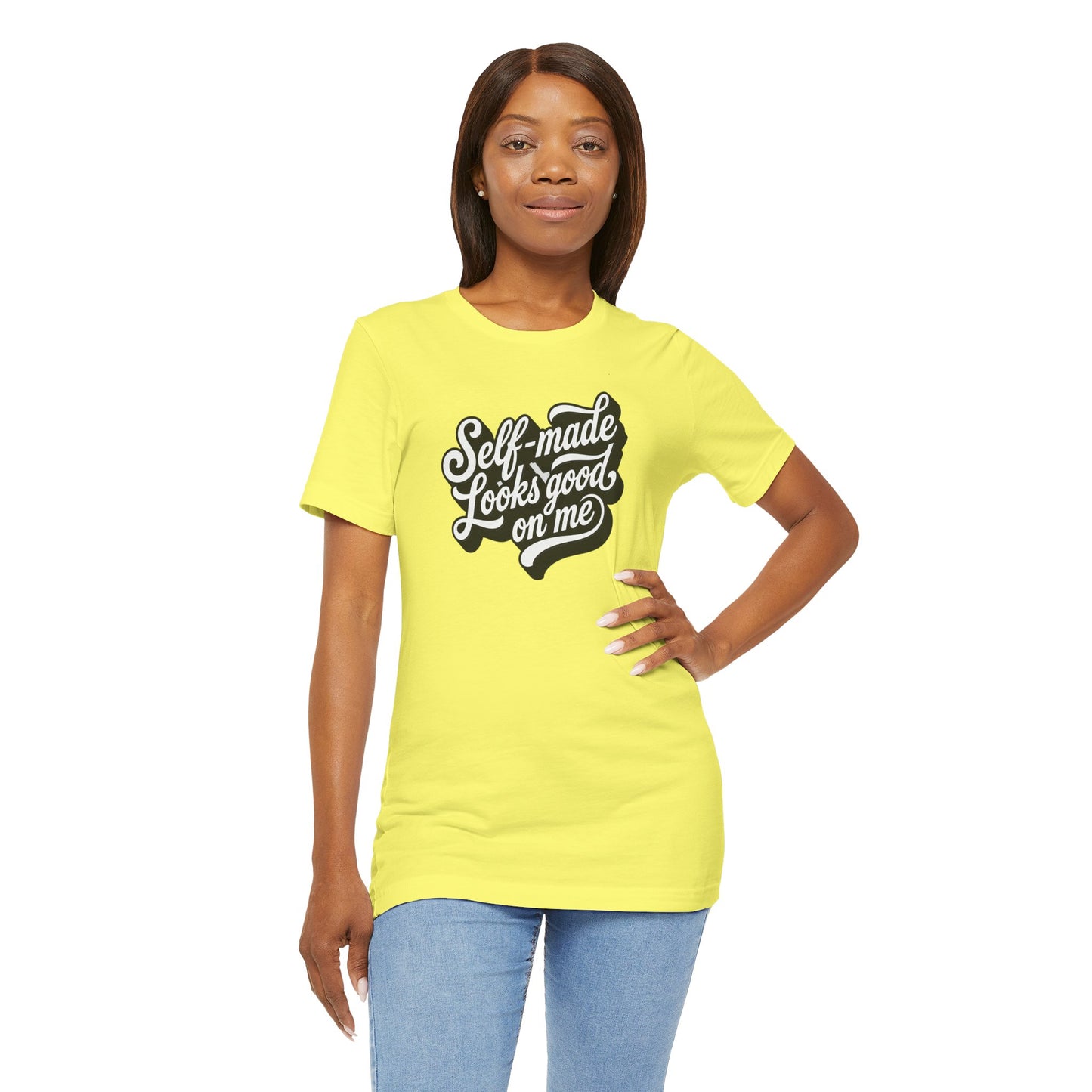 Self-made looks good on me T-shirt