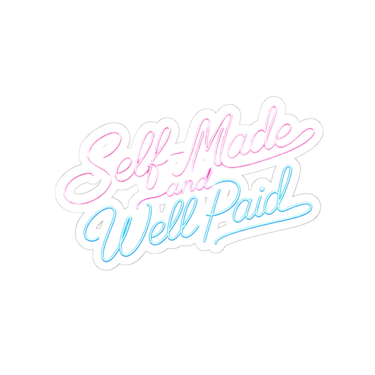 Self-made & well paid Sticker