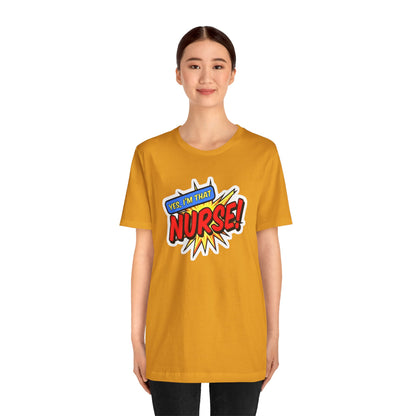 Yes, I'm that NURSE T-shirt