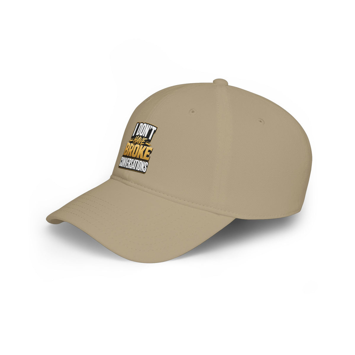 I don't have broke conversations Baseball Cap
