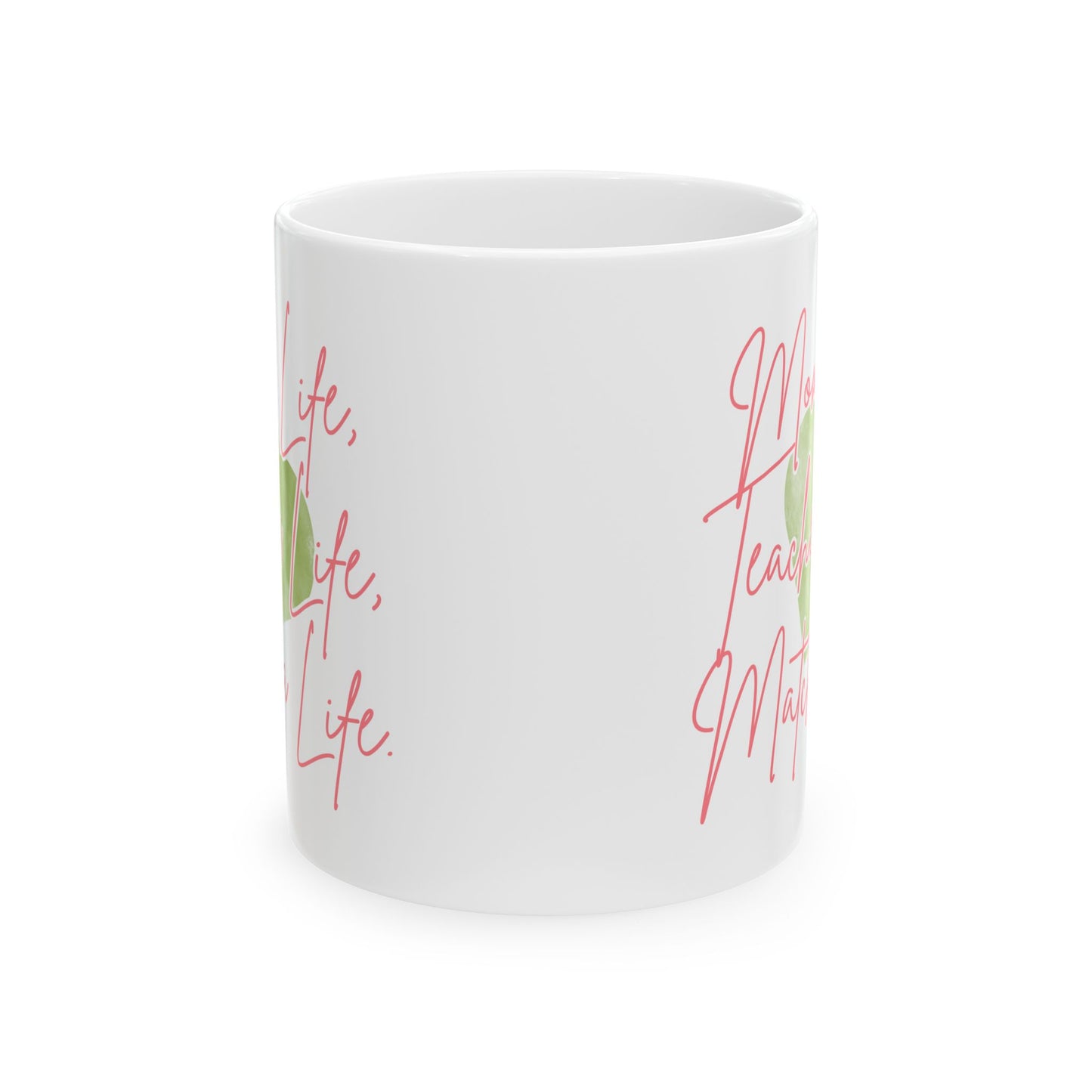 Mom Life, Teacher Life, Matcha Life Mug