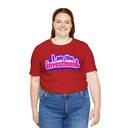 I am the investment T-shirt