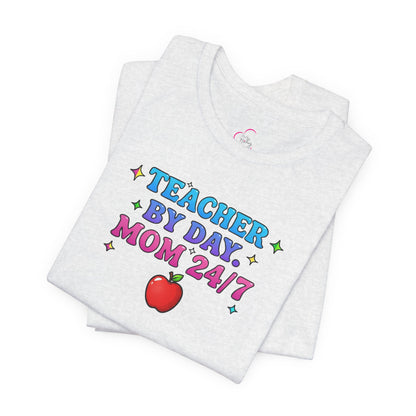 Teacher by day mom 24/7 T-shirt