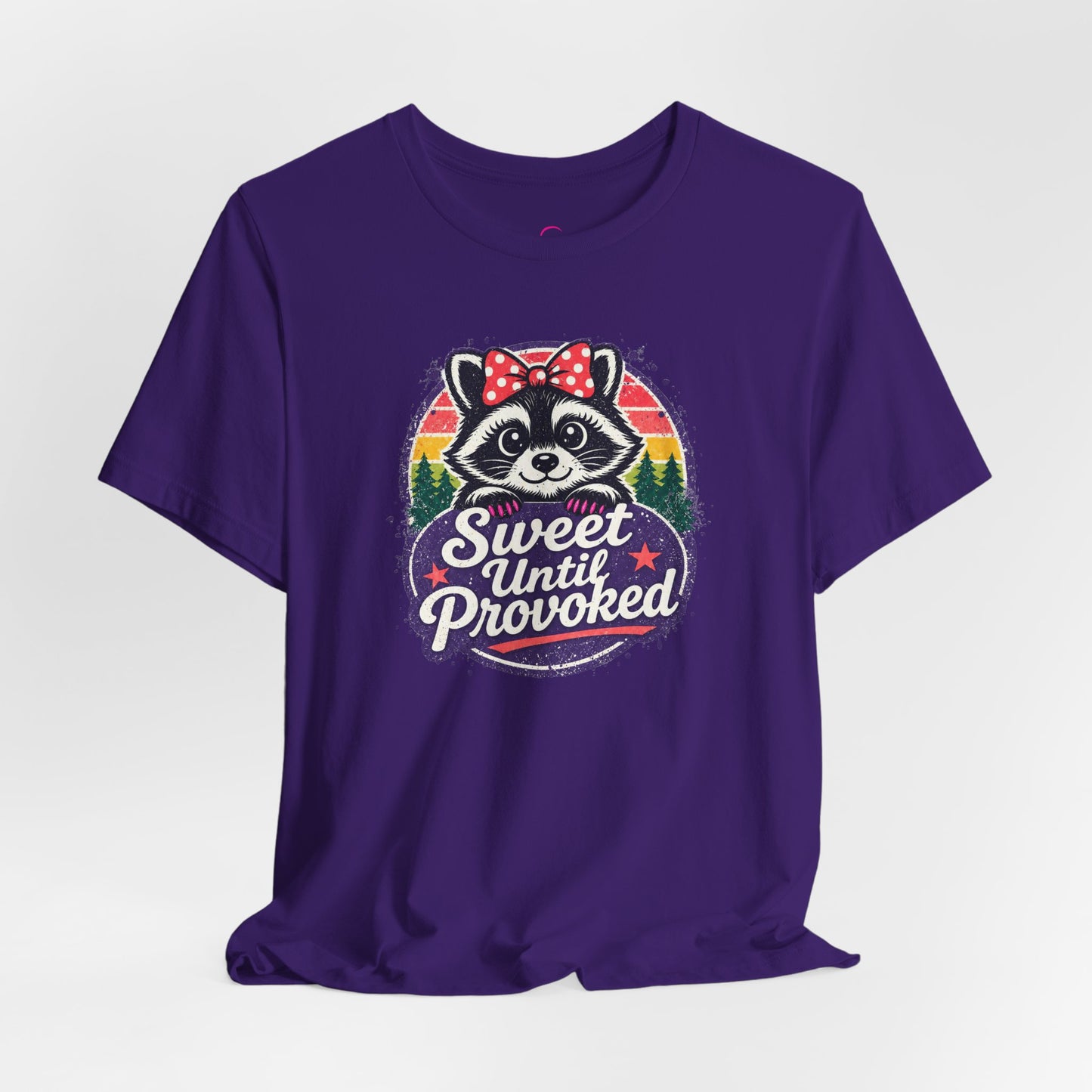 Sweet until provoked T-shirt