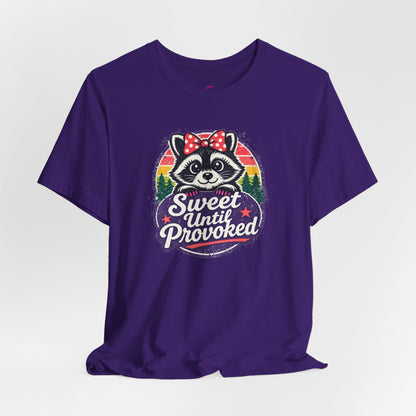 Sweet until provoked T-shirt