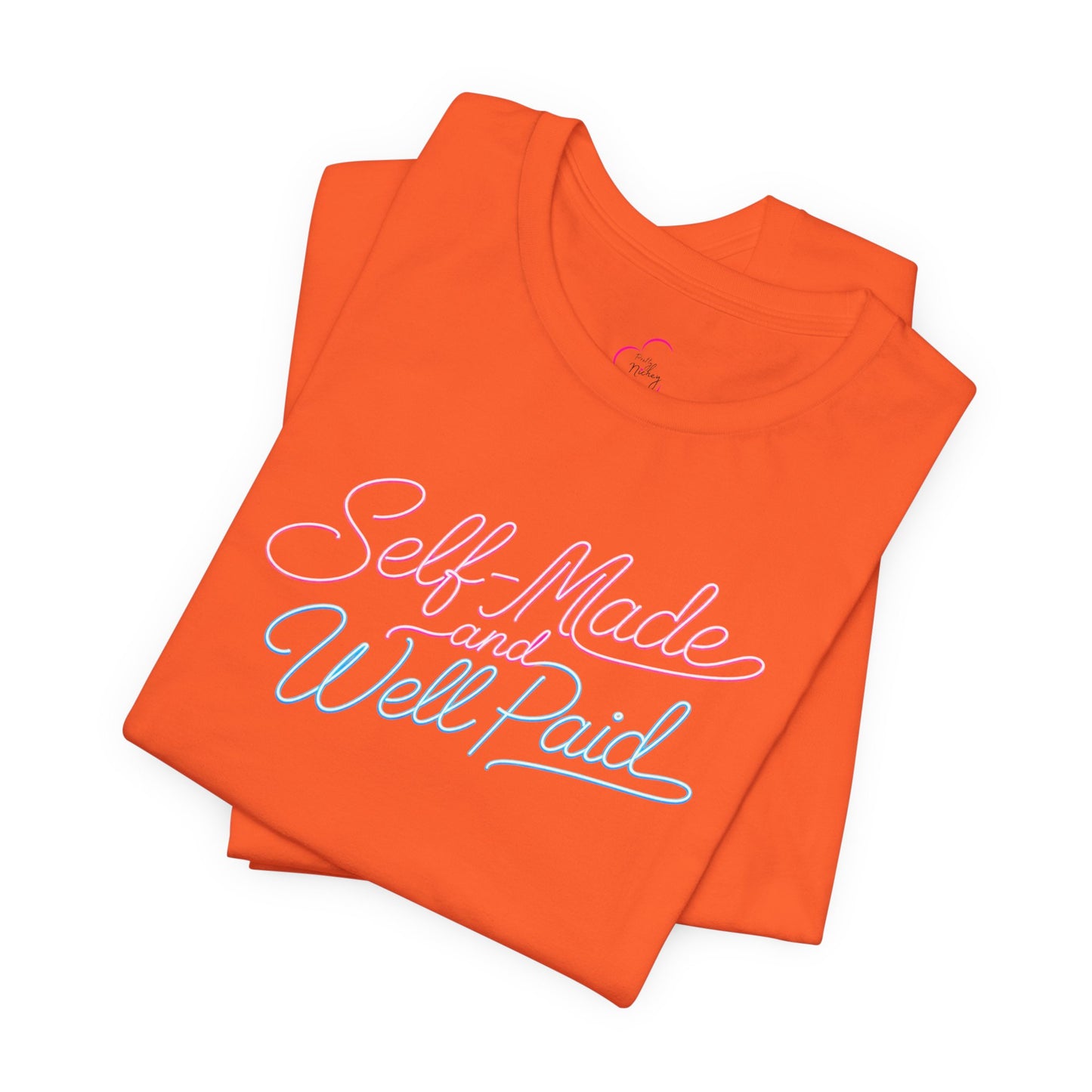 Self-made & well paid T-shirt
