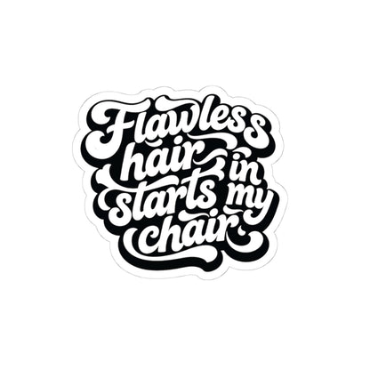 Flawless hair starts in my chair Sticker