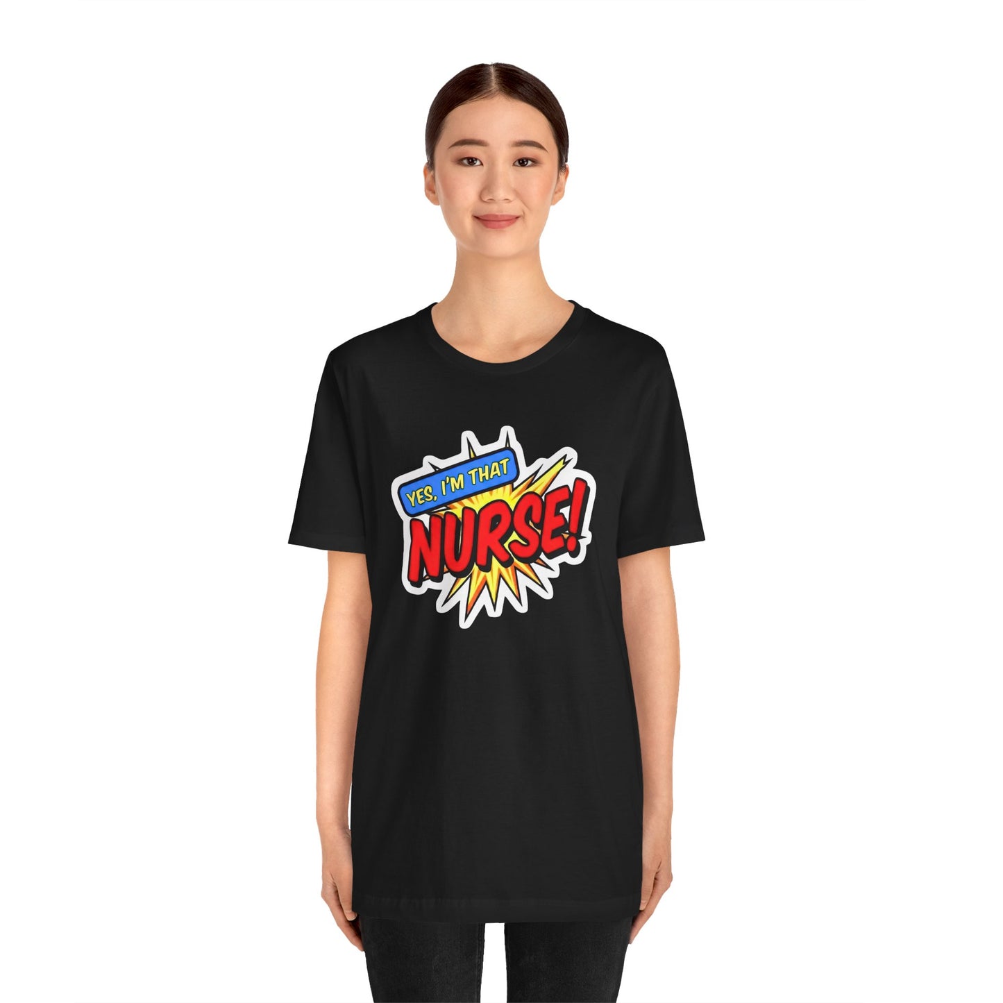 Yes, I'm that NURSE T-shirt