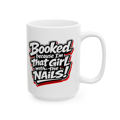 Booked because I'm that girl with the nails Mug