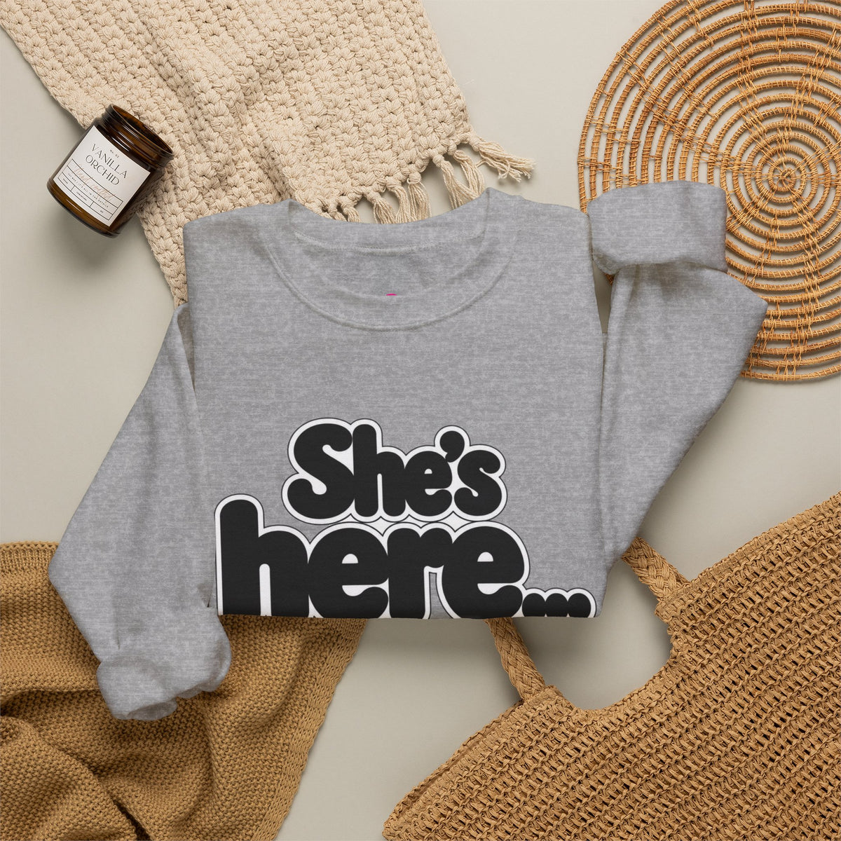 She's here Sweatshirt