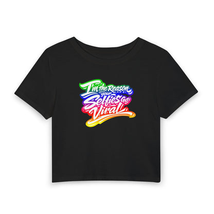 I'm the reason your selfies go viral Crop Tee