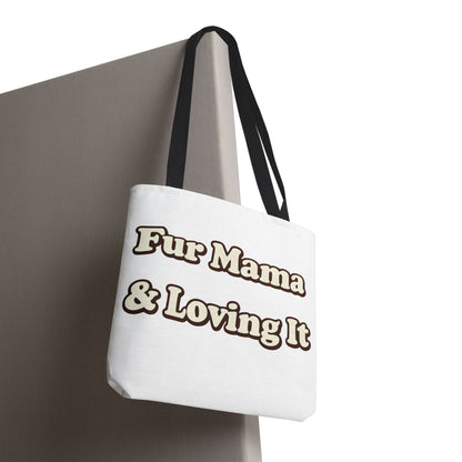 Fur mama & loving it Tote Bag
