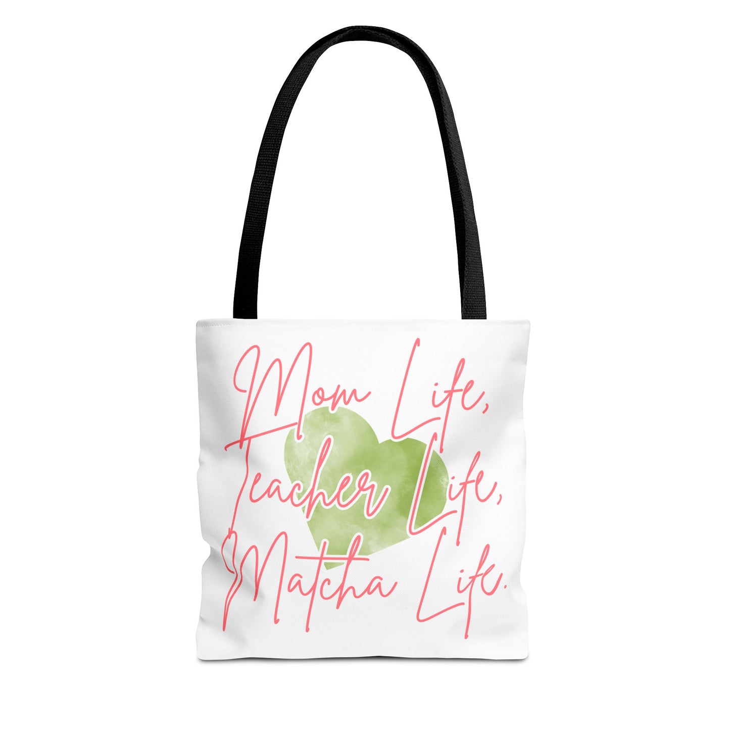 Mom Life, Teacher Life, Matcha Life Tote Bag