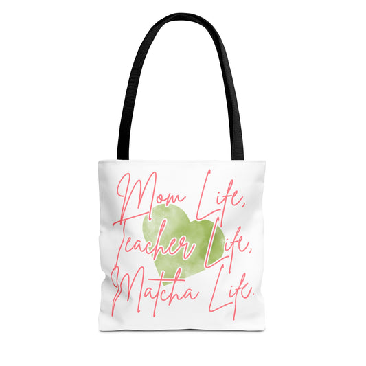 Mom Life, Teacher Life, Matcha Life Tote Bag