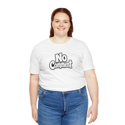 No comment T-shirt