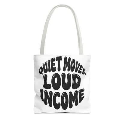 Quiet moves. Loud income Tote Bag