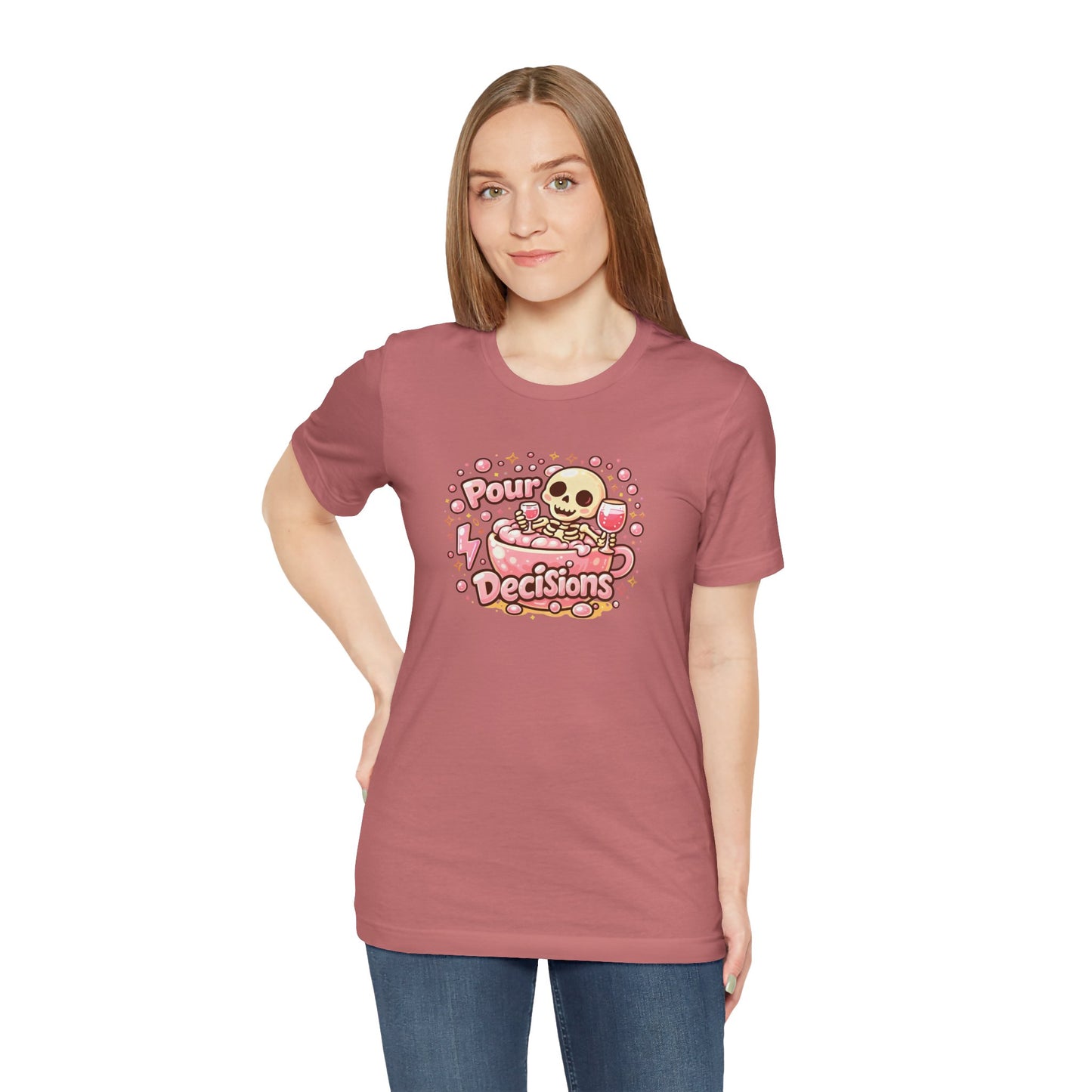 Pour decisions T-shirt