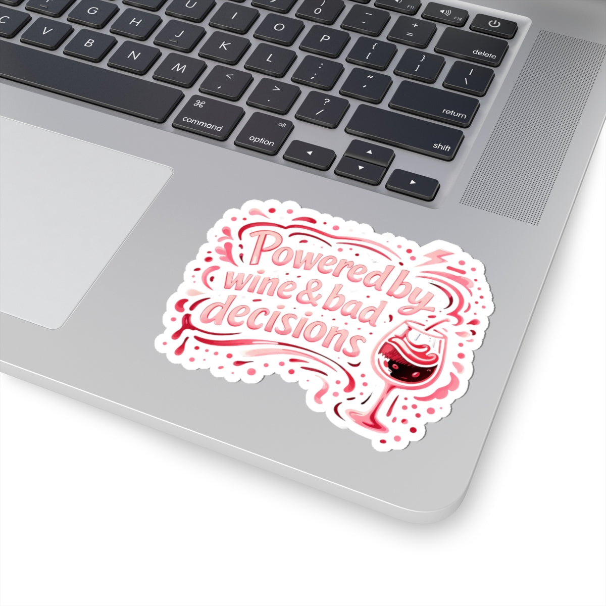 Powered by wine and bad decisions Sticker