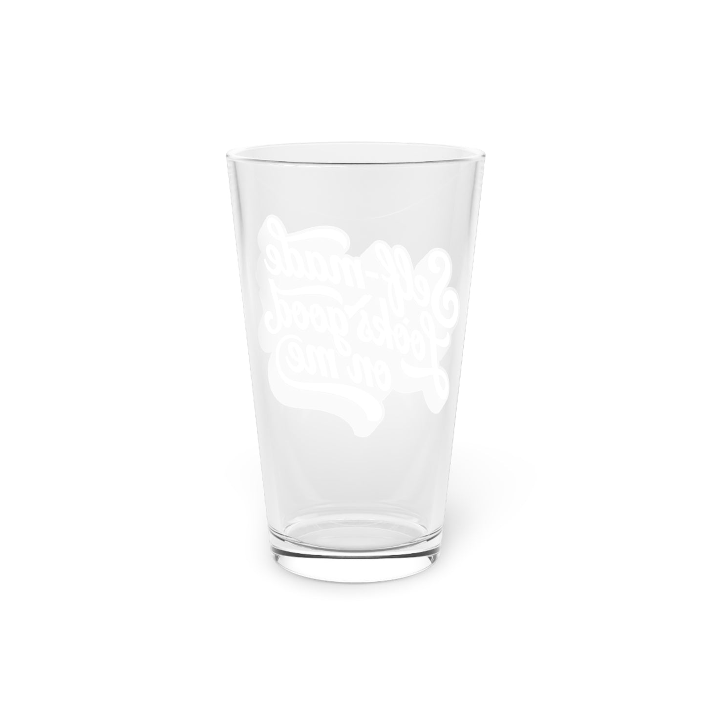 Self-made looks good on me Beer Glass