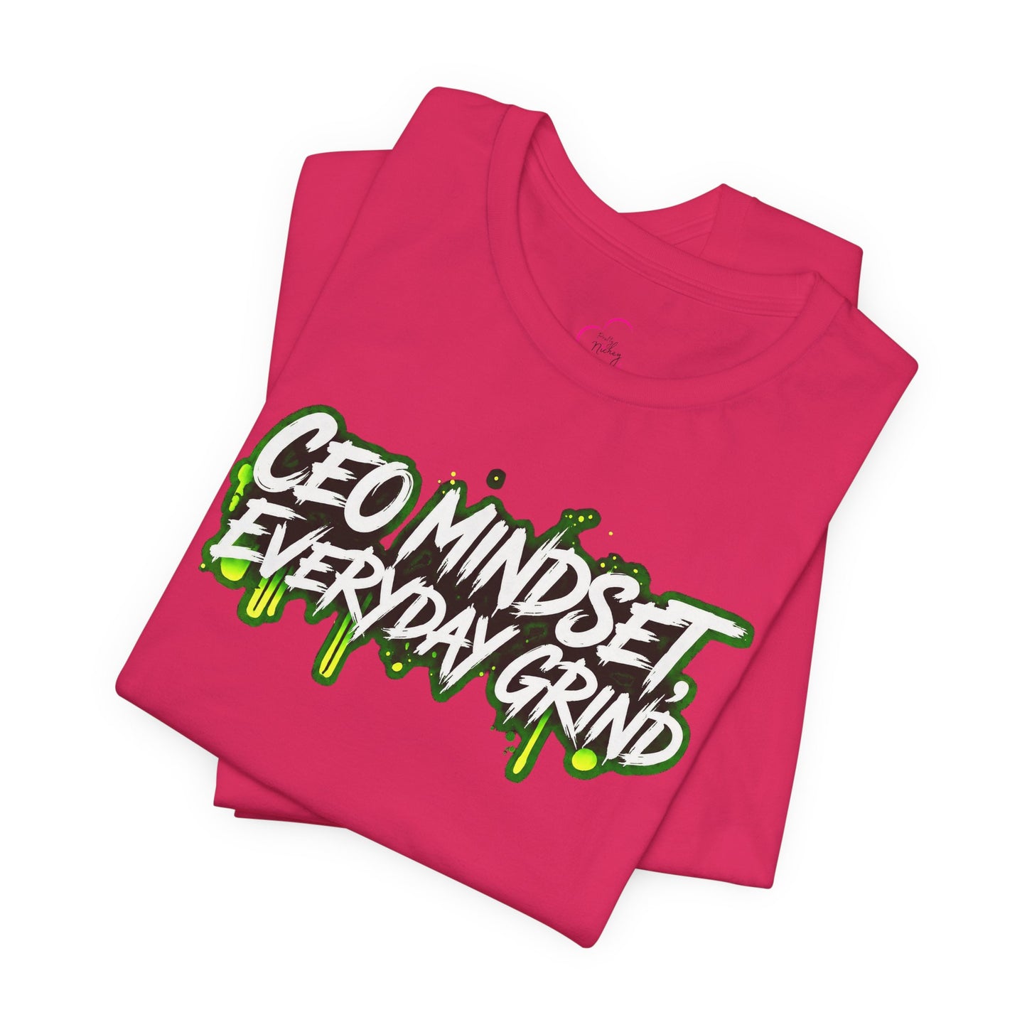 CEO mindset, everyday grind T-shirt