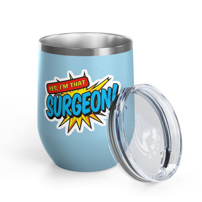 Yes, I'm that SURGEON Tumbler