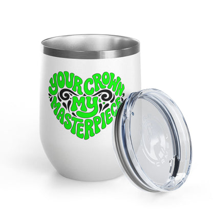 Your crown my masterpiece Tumbler