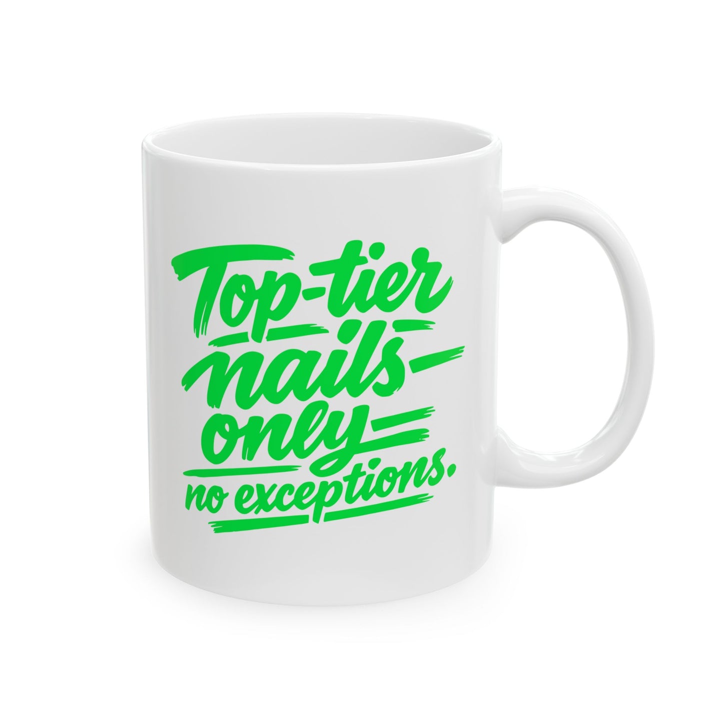 Top-tier nails only no exceptions Mug