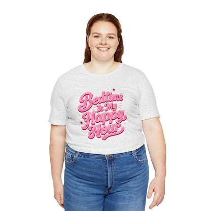 Bedtime is my happy hour T-shirt