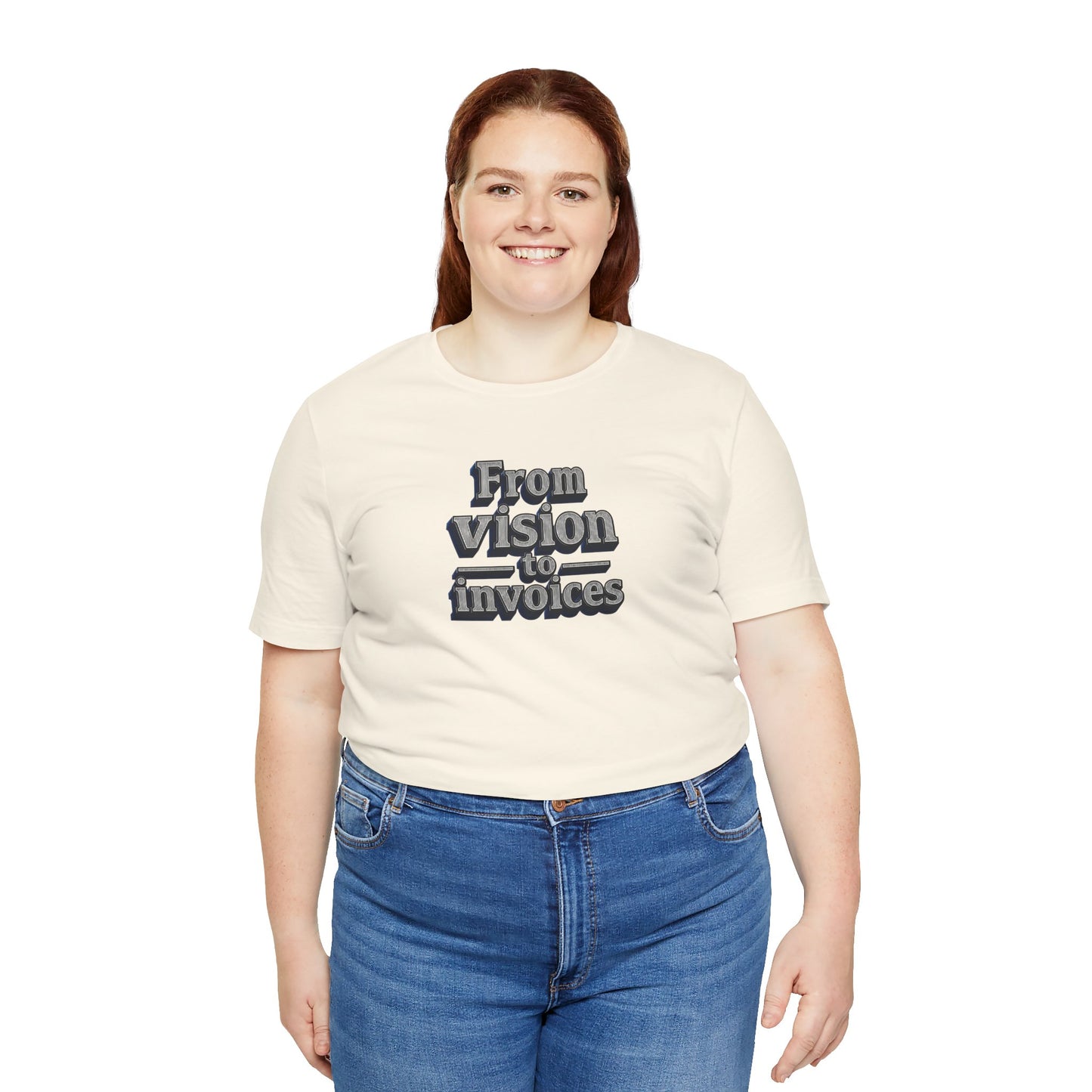 From vision to invoices T-shirt