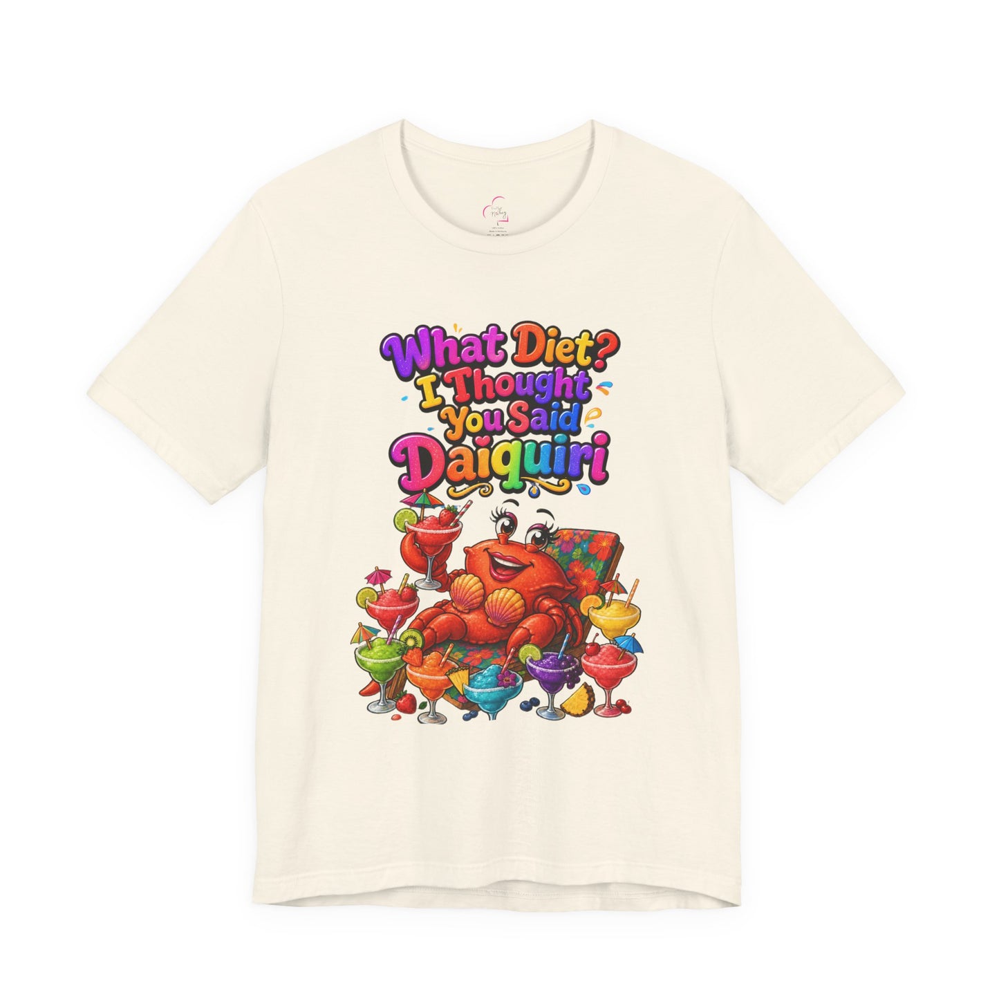 What diet? I thought you said daiquiri T-shirt