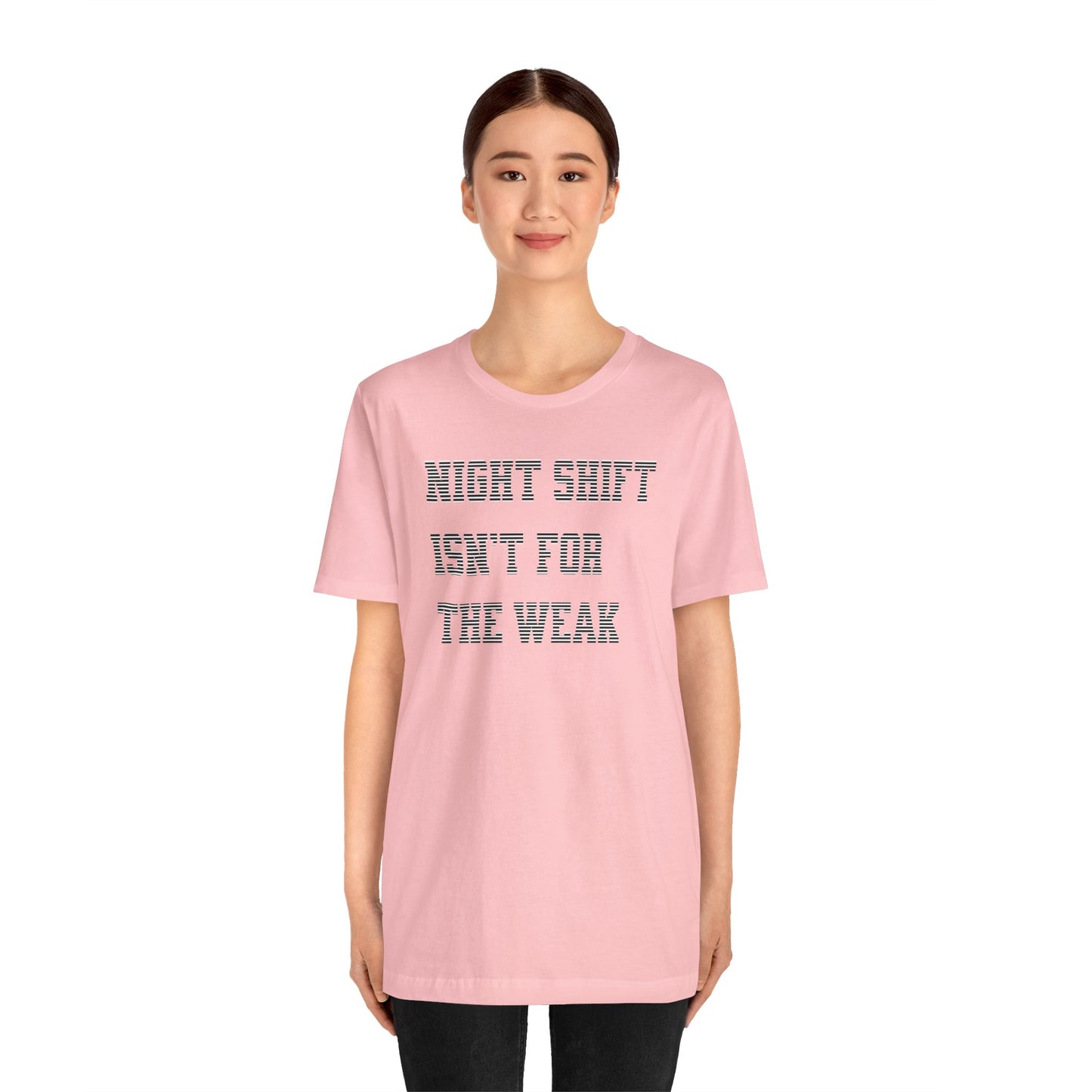 Night shift isn't for the weak T-shirt