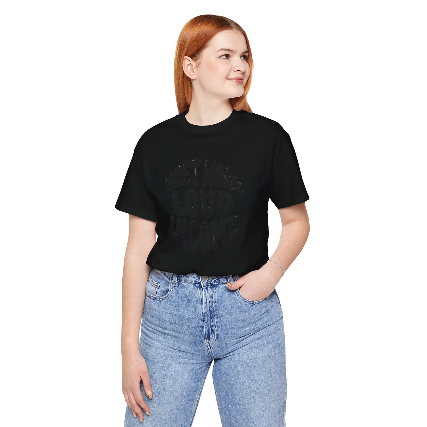 Quiet moves. Loud income T-shirt