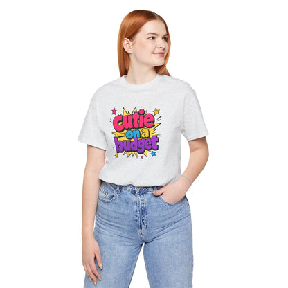 Cutie on a budget T-shirt